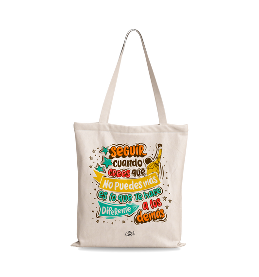 Bolsa Tote Bag – Seguir cuando crees que no puedes más es lo que te hace diferente a los demas