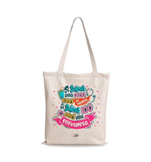 Bolsa Tote Bag – Si salvas una vida eres un heroe, si salvas 100 eres una enfermera