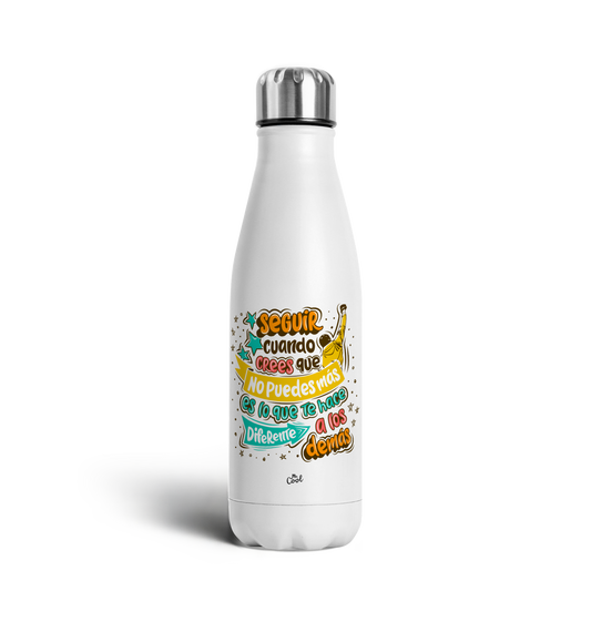 Botella Termo - Seguir cuando crees que no puedes mas es lo que te hace diferente a los demas
