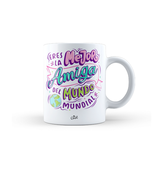Taza – Eres la mejor amiga del mundo mundial